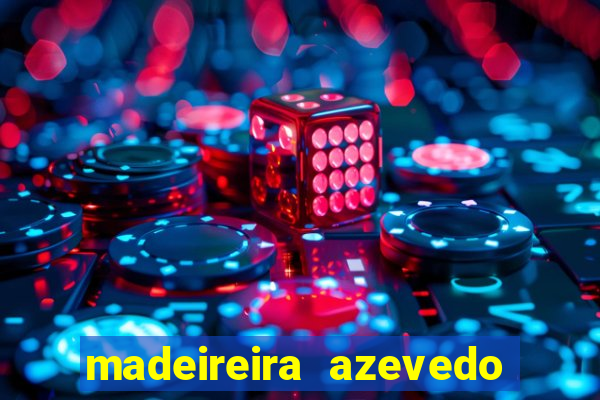 madeireira azevedo barreiras telefone